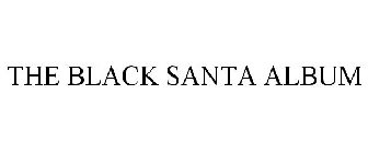 THE BLACK SANTA ALBUM