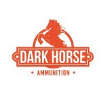 DARK HORSE · AMMUNITION ·