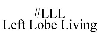 #LLL LEFT LOBE LIVING