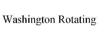 WASHINGTON ROTATING