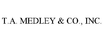 T.A. MEDLEY & CO., INC.
