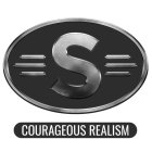 S COURAGEOUS REALISM