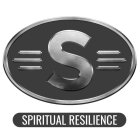 S SPIRITUAL RESILIENCE