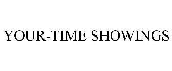 YOUR-TIME SHOWINGS