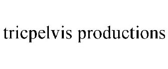 TRICPELVIS PRODUCTIONS