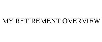 MY RETIREMENT OVERVIEW
