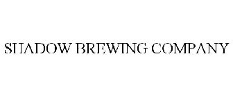 SHADOW BREWING COMPANY