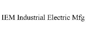 IEM INDUSTRIAL ELECTRIC MFG