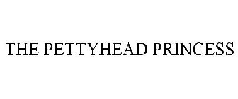 THE PETTYHEAD PRINCESS