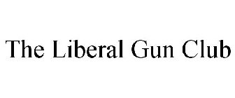THE LIBERAL GUN CLUB