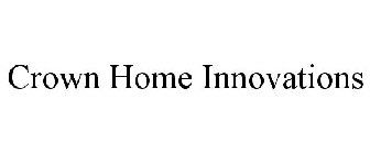 CROWN HOME INNOVATIONS