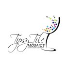TIPSY TILE MOSAICS HAPPY HOUR CREATIONS