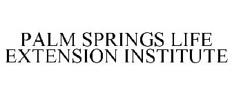 PALM SPRINGS LIFE EXTENSION INSTITUTE