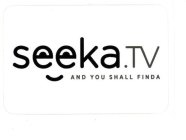 SEEKA.TV AND YOU SHALL FINDA