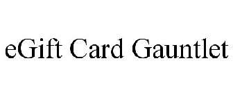 EGIFT CARD GAUNTLET