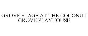 GROVE STAGE AT THE COCONUT GROVE PLAYHOUSE