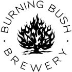 · BURNING BUSH · BREWERY