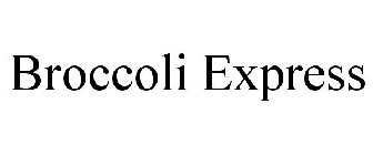 BROCCOLI EXPRESS
