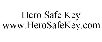 HERO SAFE KEY WWW.HEROSAFEKEY.COM