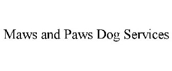 MAWS & PAWS DOG SERVICES
