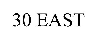 30 EAST
