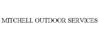 MITCHELL OUTDOOR SERVICES