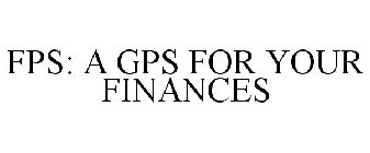 FPS: A GPS FOR YOUR FINANCES