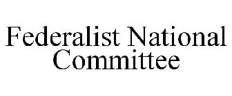 FEDERALIST NATIONAL COMMITTEE