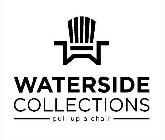 WATERSIDE COLLECTIONS PULL UP A CHAIR