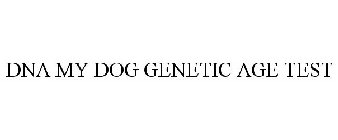 DNA MY DOG GENETIC AGE TEST