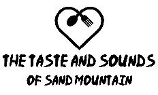 THE TASTE AND SOUNDS OF SAND MOUNTAIN