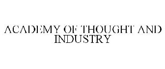 ACADEMY OF THOUGHT AND INDUSTRY