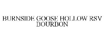 BURNSIDE GOOSE HOLLOW RSV BOURBON