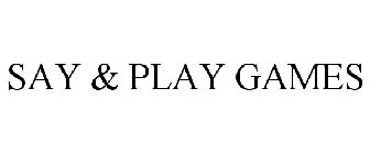 SAY AND PLAY GAMES