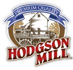 PREMIUM QUALITY SINCE 1882 HODGSON MILL