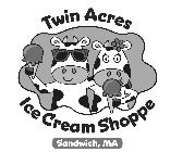TWIN ACRES ICE CREAM SHOPPE SANDWICH, MA