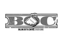BOC BALLING OUTTA CONTROL STAC1K GANG