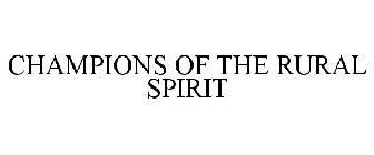 CHAMPIONS OF THE RURAL SPIRIT