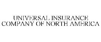 UNIVERSAL INSURANCE COMPANY OF NORTH AMERICA