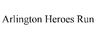 ARLINGTON HEROES RUN