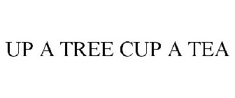 UP A TREE CUP A TEA
