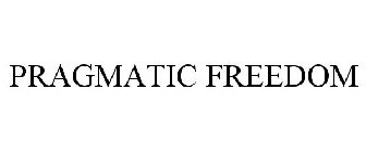 PRAGMATIC FREEDOM