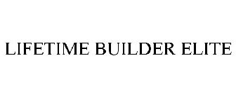 LIFETIME BUILDER ELITE