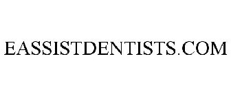 EASSISTDENTISTS.COM