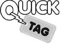 QUICK TAG