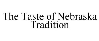 THE TASTE OF NEBRASKA TRADITION