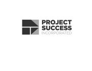 PROJECT SUCCESS INCORPORATED