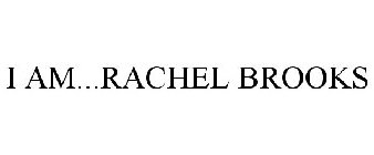 I AM...RACHEL BROOKS