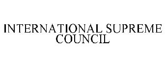 INTERNATIONAL SUPREME COUNCIL