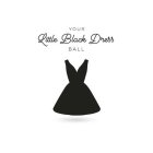 YOUR LITTLE BLACK DRESS BALL